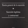 Teoría General de la Sucesión. Sucesión Legítima y Contractual-0