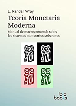 Teoría monetaria moderna. Manual de Macroeconomía. Manual de macroeconomía sobre los sistemas monetarios soberanos-0