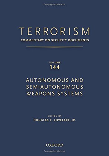 Terrorism. Commentary on Security Documents Volume 144 Autonomous and Semiautonomous Weapons Systems-0