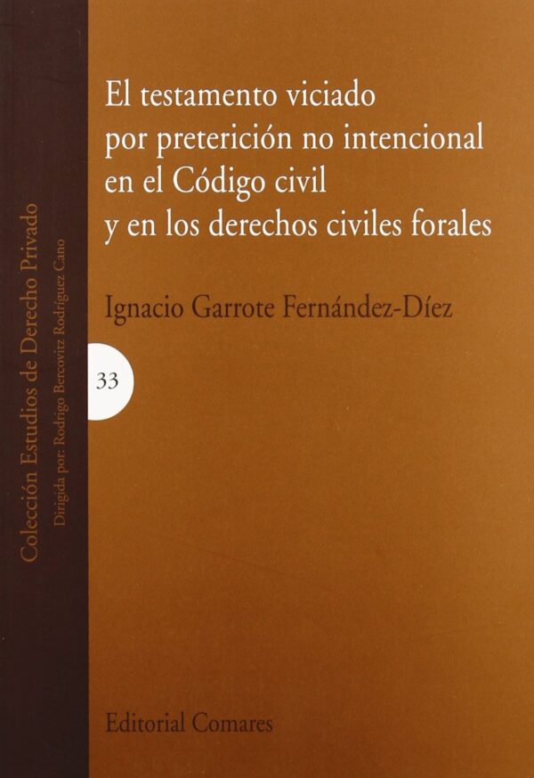 Testamento Viciado por Preterición no Intencional en el Código Civil y en los Derechos Civiles Forales.-0