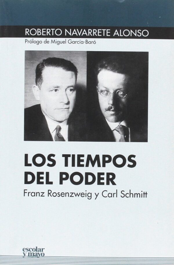 Tiempos del Poder. Franz Rosenzweig y Carl Schmitt-0