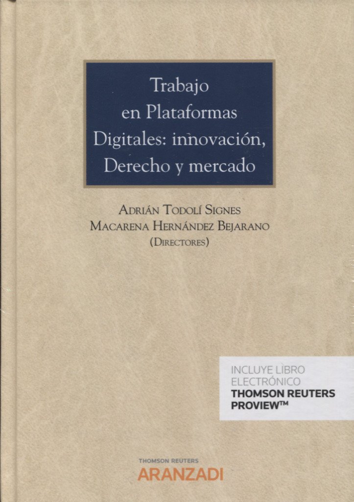 Trabajo en Plataformas Digitales: Innovación, Derecho y Mercado.-0