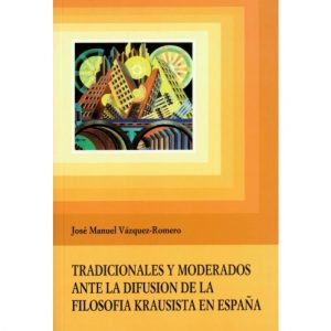 Tradicionales y Moderados ante la Difusión de la Filosofía Krausista en España.-0