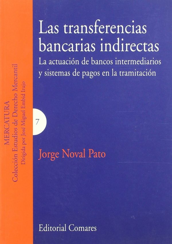 Transferencias Bancarias Indirectas. Actuación de Bancos Intermediarios y Sistemas de Pagos en la Tramitación -0