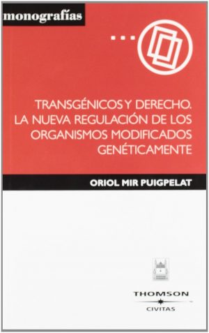 Transgénicos y Derecho. La Nueva Regulación de los Organismos Modificados Genéticamente.-0