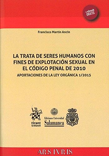 Trata de Seres Humanos con Fines de Explotación Sexual en el Código Penal de 2010. Aportaciones de la Ley Orgánica 1/2015-0