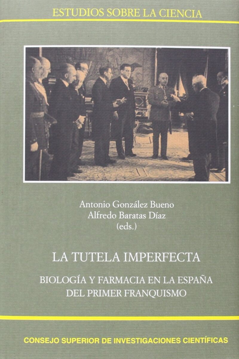 Tutela Imperfecta. Biología y Farmacia en la España del Primer Franquismo-0