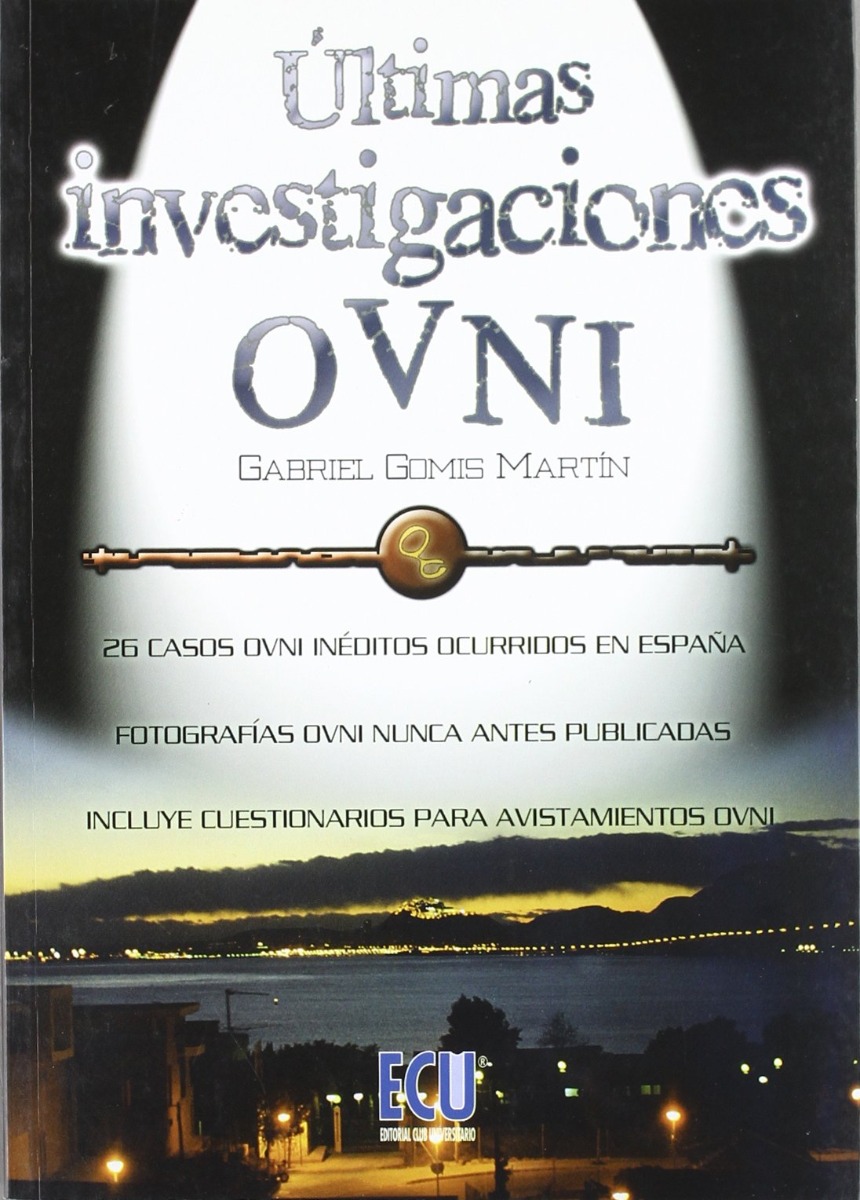 Ultimas Investigaciones Ovni. 26 Casos Ovni Inéditos Ocurridos en España -0