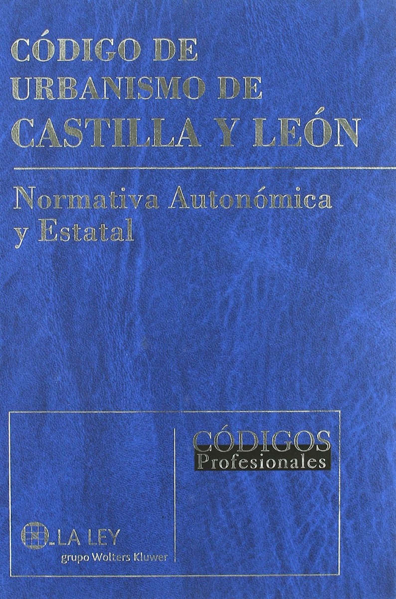 Código de Urbanísmo de Castilla y León. Normativa Autonómica y Estatal.-0