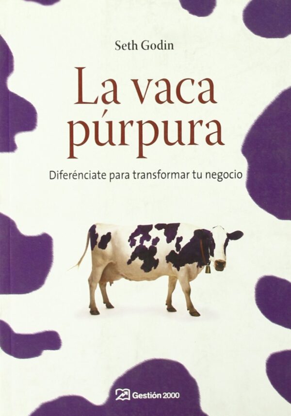 Vaca Púrpura. Diferénciate para Transformar tu Negocio -0