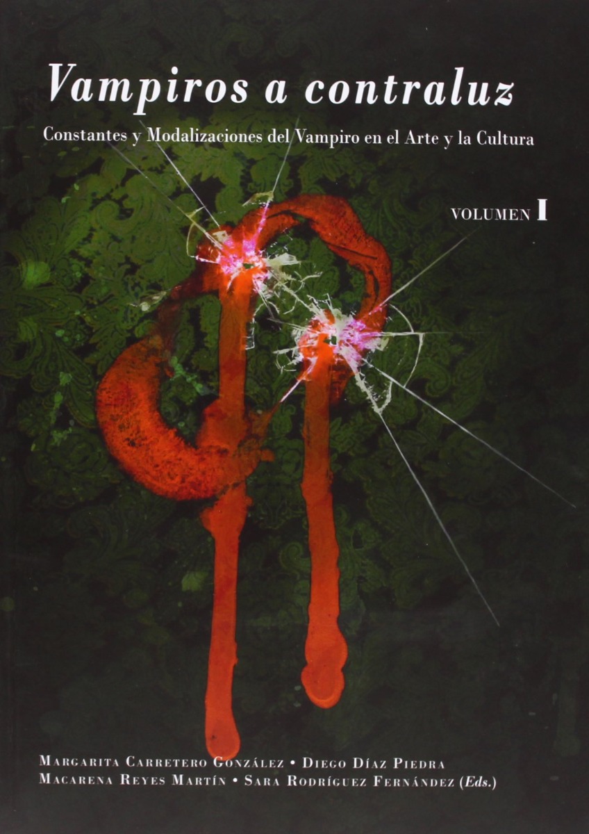Vampiros a Contraluz. Vol. I. Constantes y Modalizaciones del Vampiro en el Arte y la Cultura-0