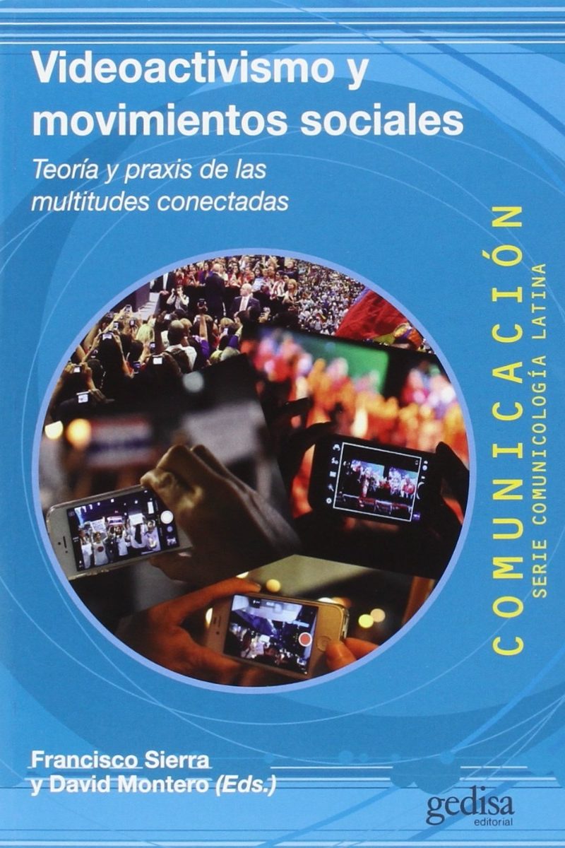 Videoactivismo y Movimientos Sociales. Teoría y Praxis de las Multitudes Conectadas-0
