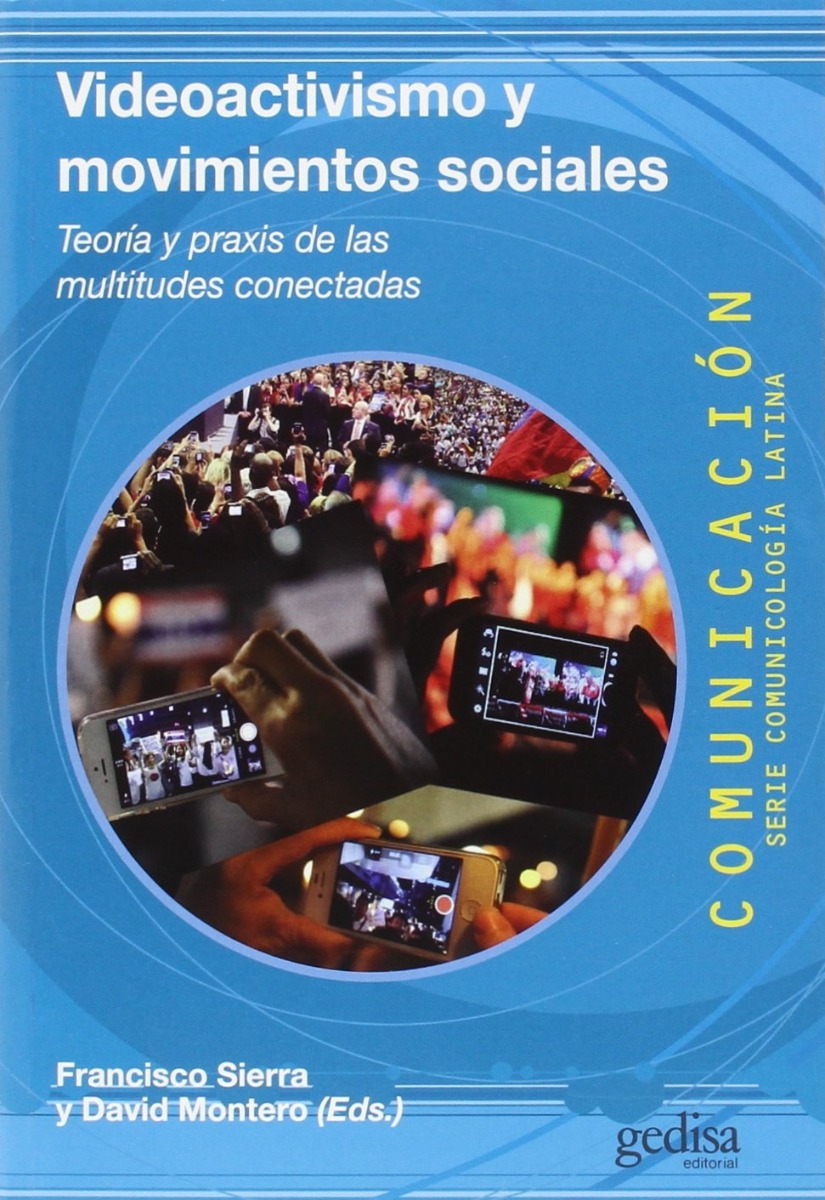 Videoactivismo y Movimientos Sociales. Teoría y Praxis de las Multitudes Conectadas-0