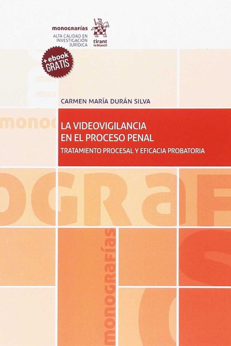 Videovigilancia en el Proceso Penal. Tratamiento Procesal y Eficacia Probatoria-0