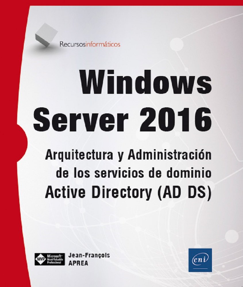 Windows Server 2016, Arquitectura y Administración de los servicios de dominio Active Directory (AD DS)-0