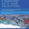 civilización y barbarie en el mar argentino