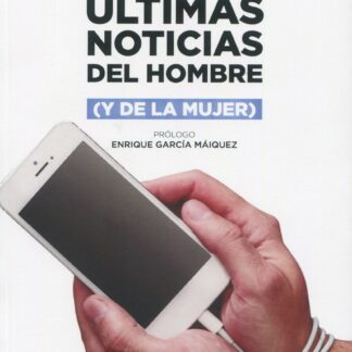 Últimas noticias del hombre (y de la mujer)