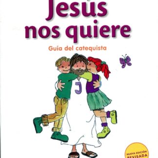 Jesús nos quiere. Guía del catequista