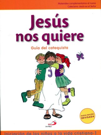 Jesús nos quiere. Guía del catequista