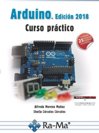 Arduino. Edición 2018 Curso práctico