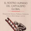 Rostro Humano del Capitalismo Global. Ensayos de Historia, Política y Economía-0
