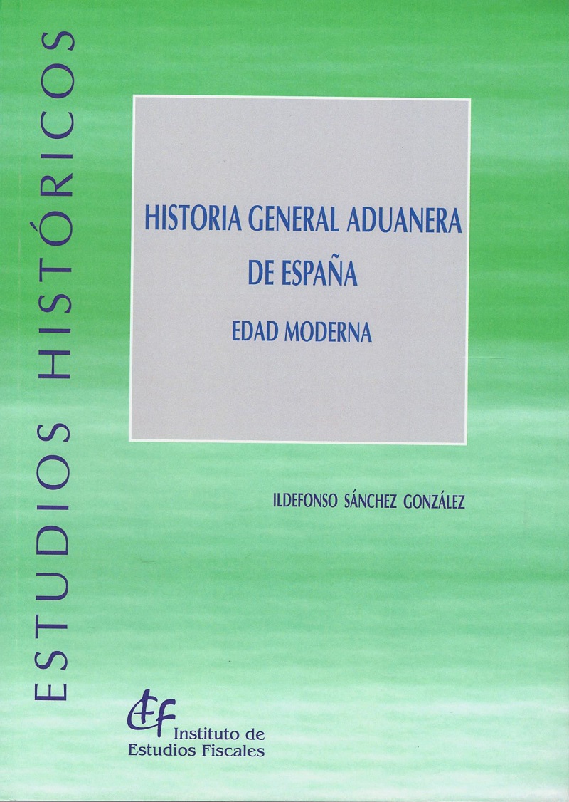 Historia General Aduanera de España. Edad Moderna -0