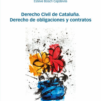 Derecho Civil de Cataluña. Derecho de Obligaciones y Contratos