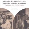 Historia de la Guerra Civil Contada por dos Hermanas Memorias de Golpe, Revolución y Guerra-0