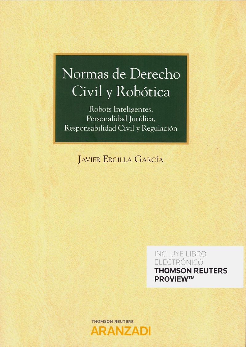 Normas de Derecho Civil y Robótica. Robots Inteligentes, Personalidad Jurídica, Responsabilidad Civil y Regulación-0