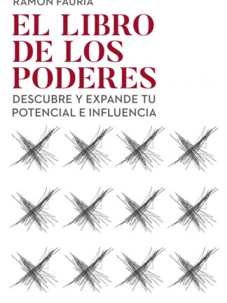 El libro de los poderes. Descubre y expande tu potencial e influencia