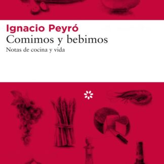 Comimos y bebimos. Notas de cocina y vida