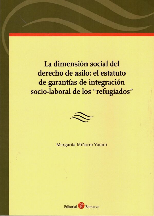 Dimensión Social del Derecho de Asilo. El Estatuto de Garantías de Integración Socio-Laboral de los "Refugiados"-0