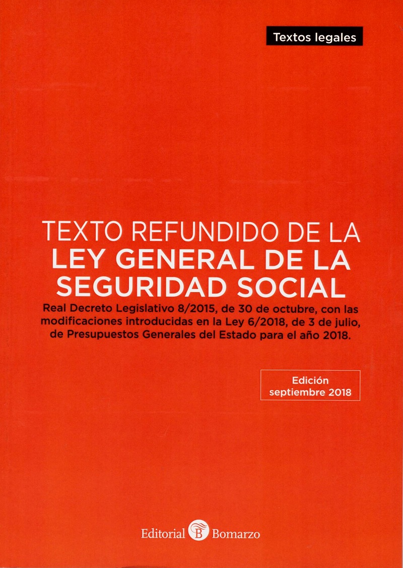 Texto Refundido de la Ley General de la Seguridad Social Real Decreto Legislativo 8/2015, de 30 de Octubre, con las Modificaciones Introducidas en-0