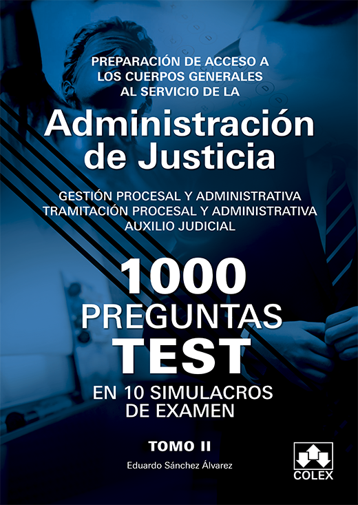 1000 Preguntas Test en 10 Simulacros de Examen Tomo II. Preparación de Acceso a los Cuerpos Generales de Justicia-0
