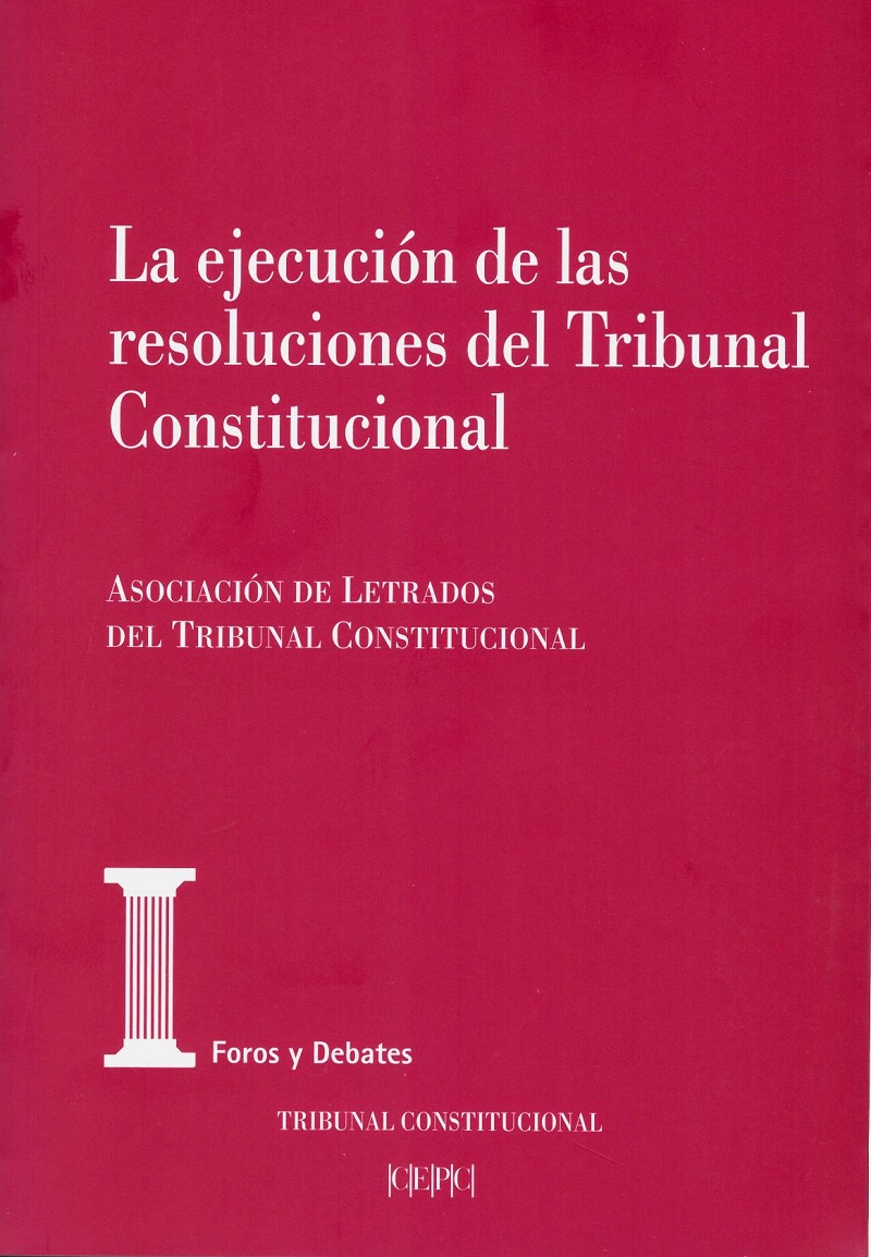 Ejecución de las Resoluciones del Tribunal Constitucional XXIII Jornadas de la Asociación de Letrados del Tribunal Constitucional-0