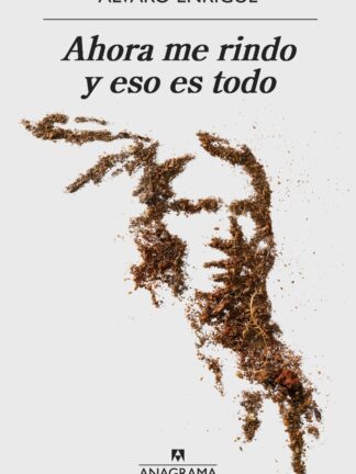 Ahora me rindo y eso es todo
