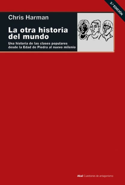 La otra historia del mundo. Una historia de las clases populares desde la Edad de Piedra al nuevo milenio