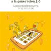 Educando a la generación 3.0. La educación infantil en el siglo XXI