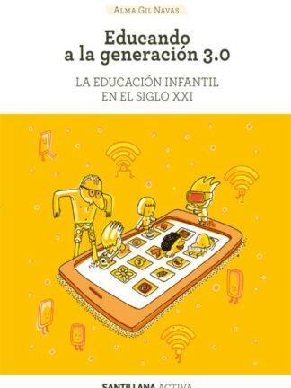 Educando a la generación 3.0. La educación infantil en el siglo XXI