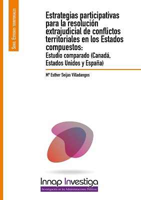 Estratégias Participativas para la Resolución Extrajudicial de Conflictos Territoriales en los Estados Compuestos: Estudio Comparado (Canadá, EE.UU,y-0