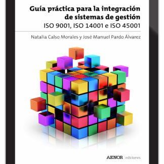 Guía práctica para la integración de sistemas de gestión ISO 9001, ISO 14001 e ISO 45001 PDF
