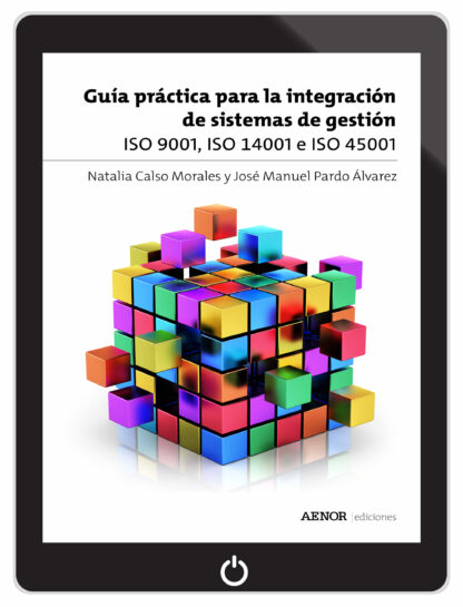 Guía práctica para la integración de sistemas de gestión ISO 9001, ISO 14001 e ISO 45001 PDF