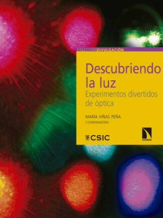 Descubriendo la luz. Experimentos divertidos de óptica