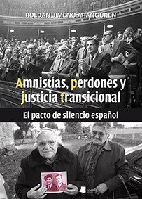 Amnistías, perdones y justicia transicional El pacto de silencio español