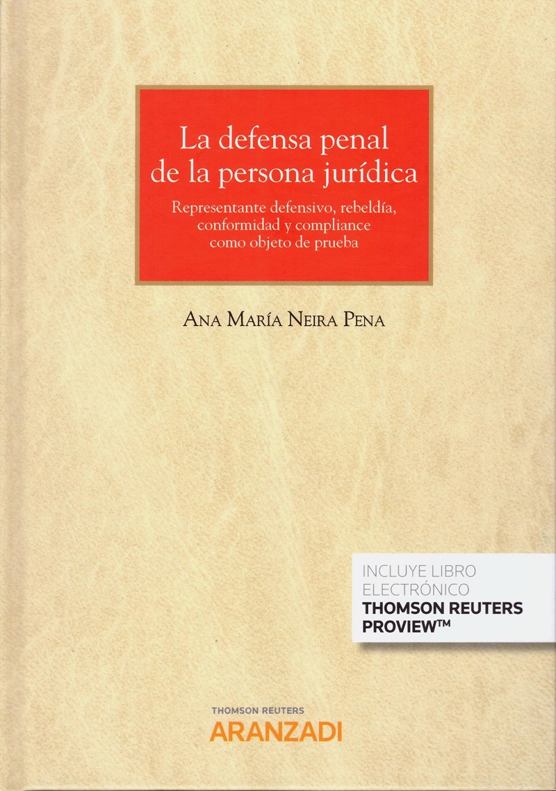 Defensa Penal de la Persona Jurídica. Representante defensivo, rebeldía, conformidad y compliance como objeto de Prueba-0