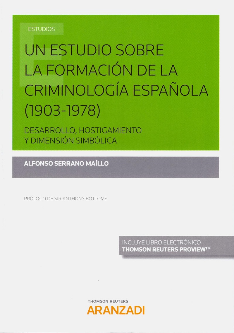 Un estudio sobre la formación de la criminología española 1903- 1978. Desarrollo, hostigamiento y dimensión simbólica -0