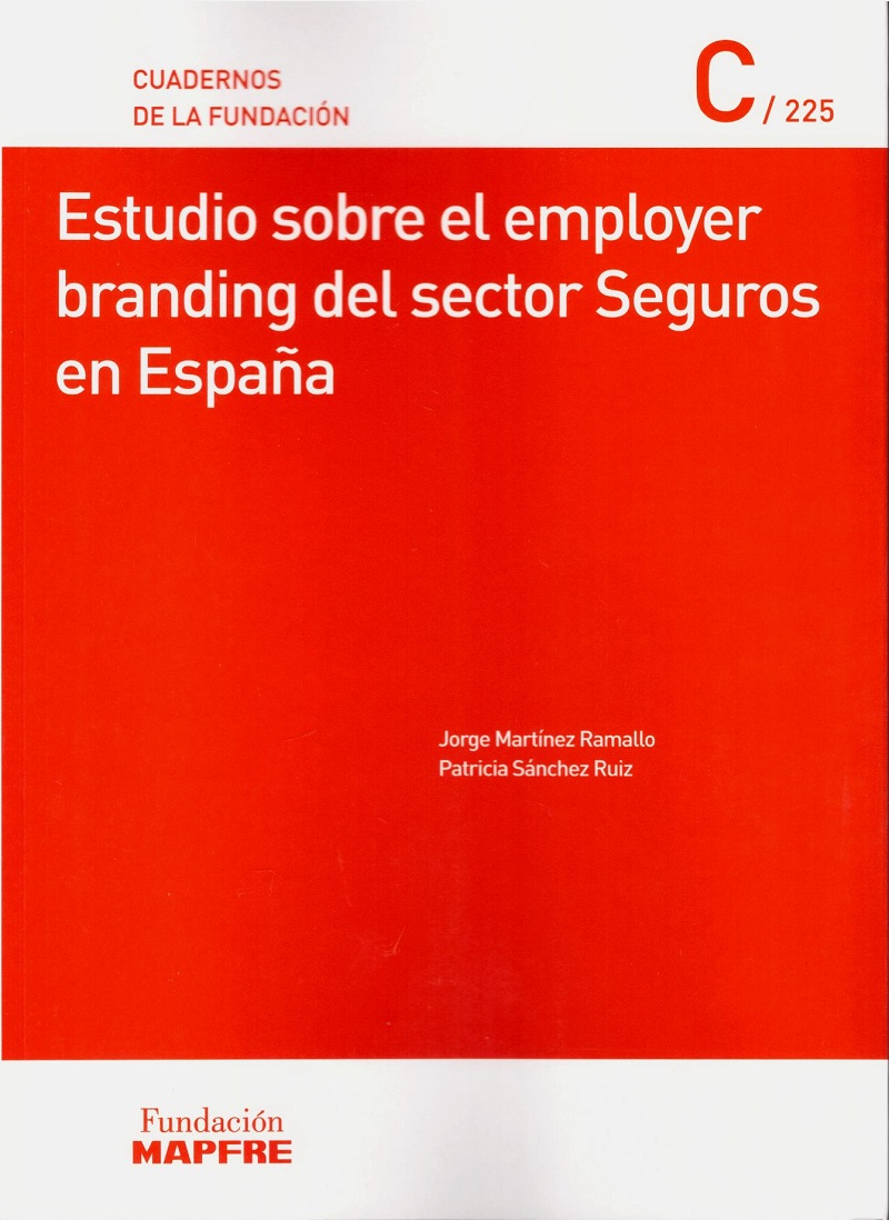 Estudio sobre el Employer Branding del Sector Seguros en España. Cuaderno de la Fundación nº 225-0