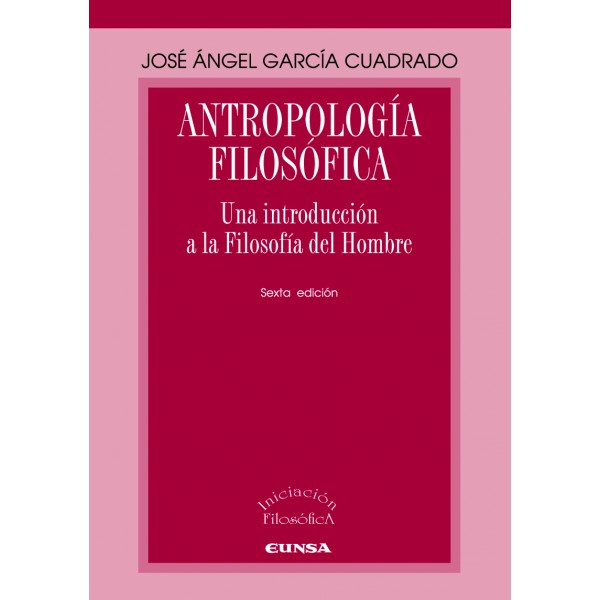 Antropología Filosófica. Una Introducción a la Filosofía del Hombre-0
