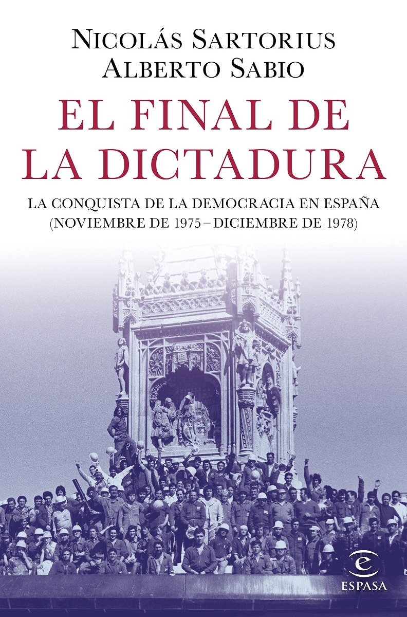 Final de la dictadura. La conquista de la democracia en España (Noviembre de 1975-Diciembre de 1978) -0