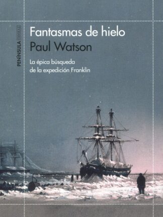 Fantasmas de hielo. La épica búsqueda de la expedición Franklin